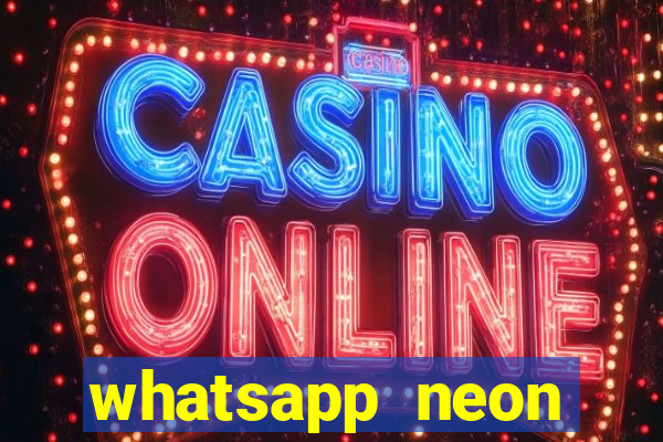 whatsapp neon consiga mais